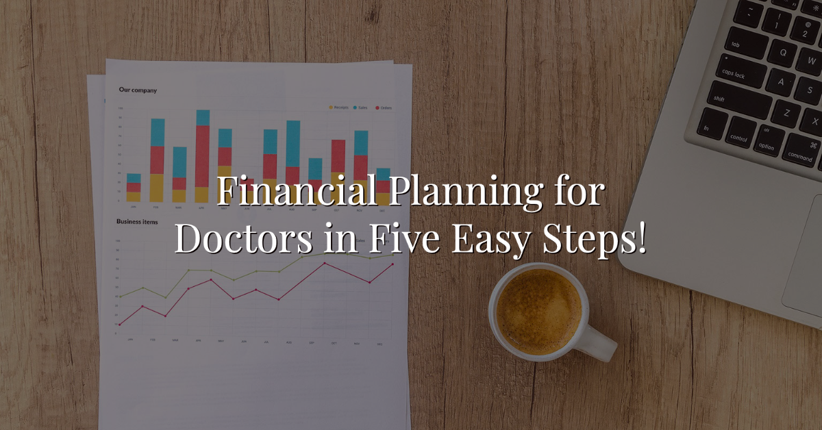 Financial Planning for Doctors in Five Easy Steps! Thumbnail