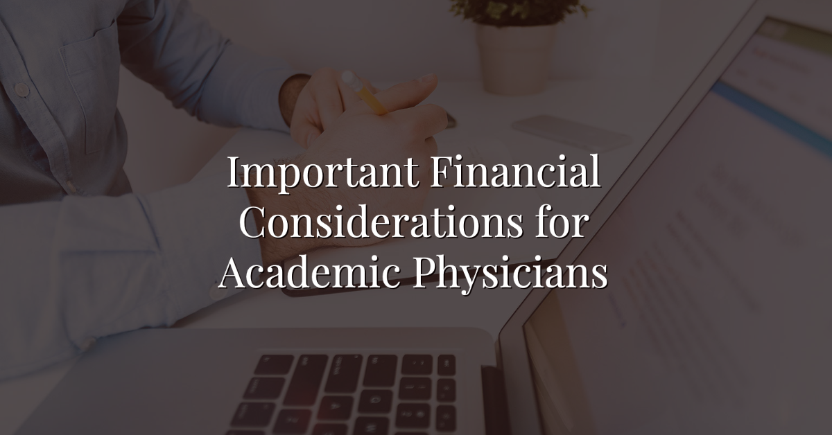 Important Financial Considerations for Academic Physicians Thumbnail