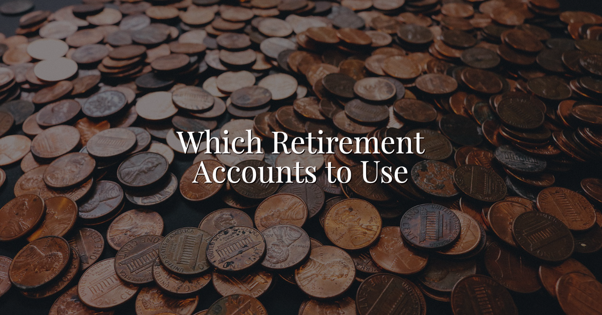Which Retirement Accounts To Use Thumbnail