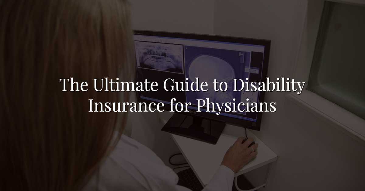 The Ultimate Guide to Disability Insurance for Physicians Thumbnail