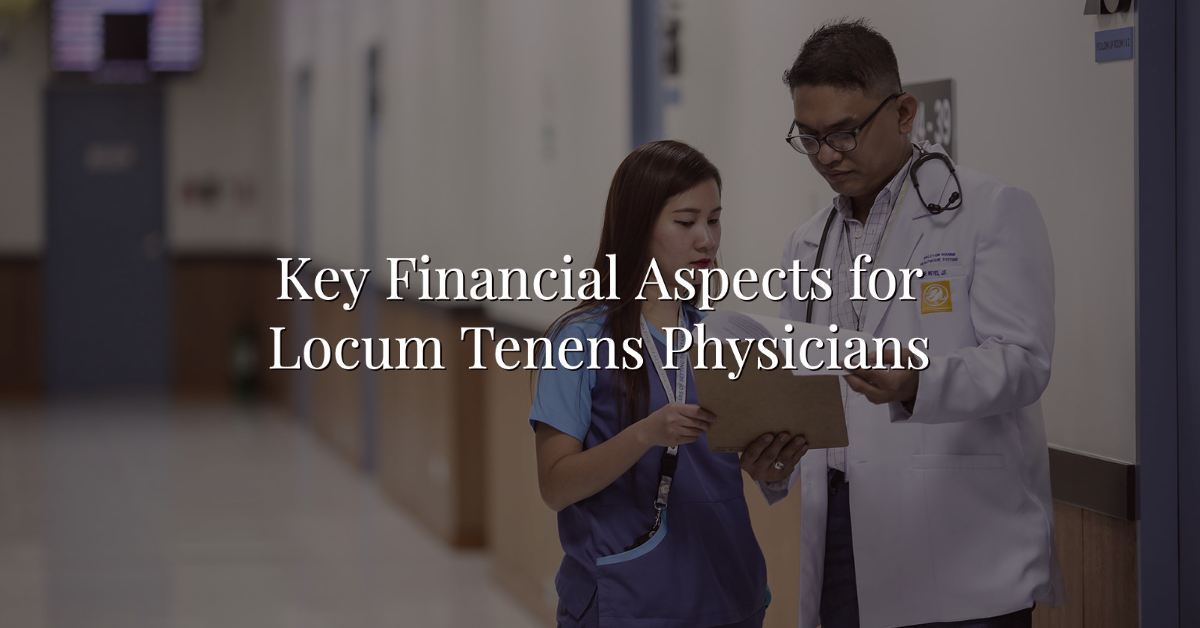 Key Financial Aspects for Locum Tenens Physicians Thumbnail