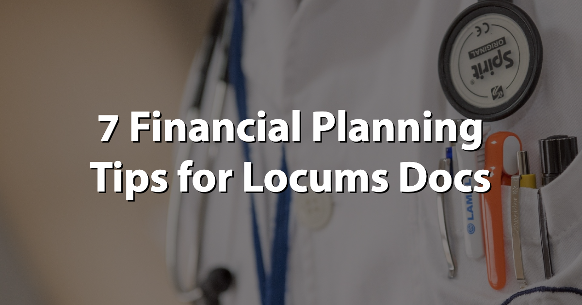 7 Financial Planning Tips for Locums Docs Thumbnail