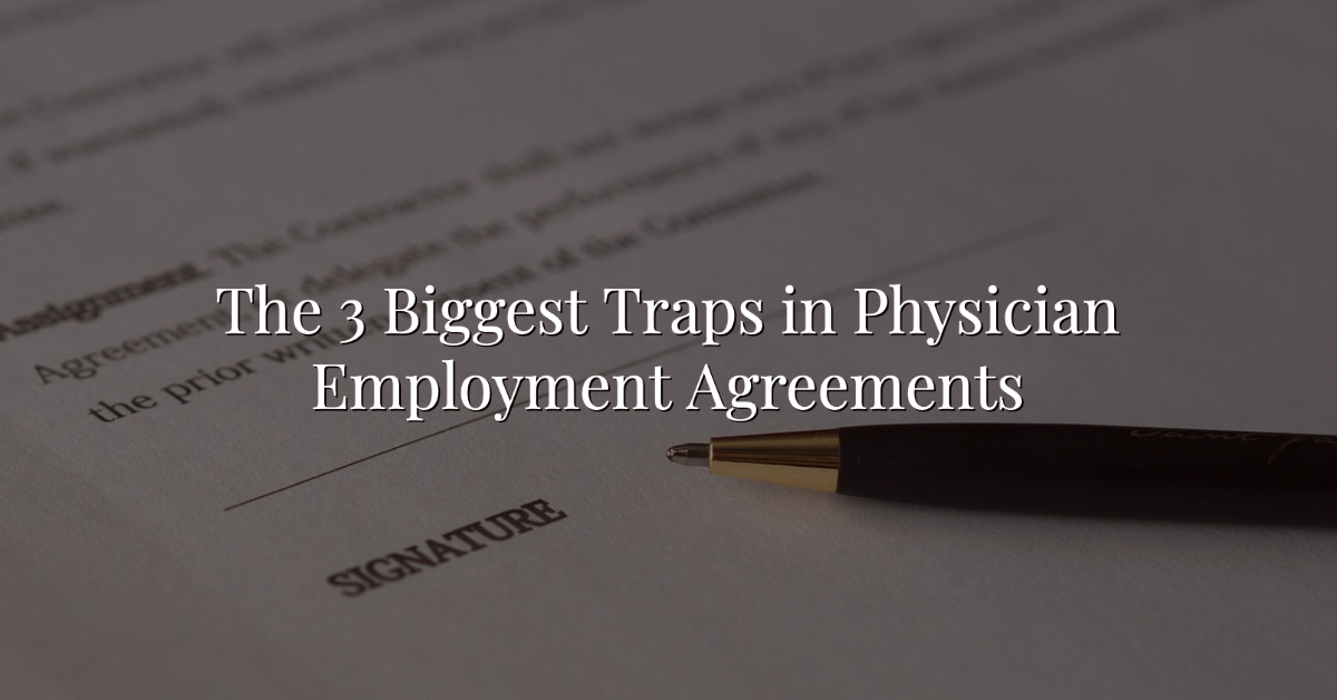 The 3 Biggest Traps in Physician Employment Agreements Thumbnail
