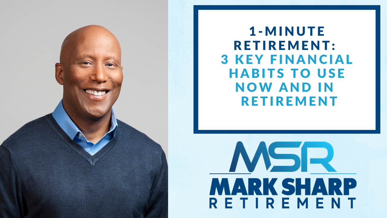 1-Minute Retirement: 3 Key Financial Habits To Use Now And In Retirement Thumbnail