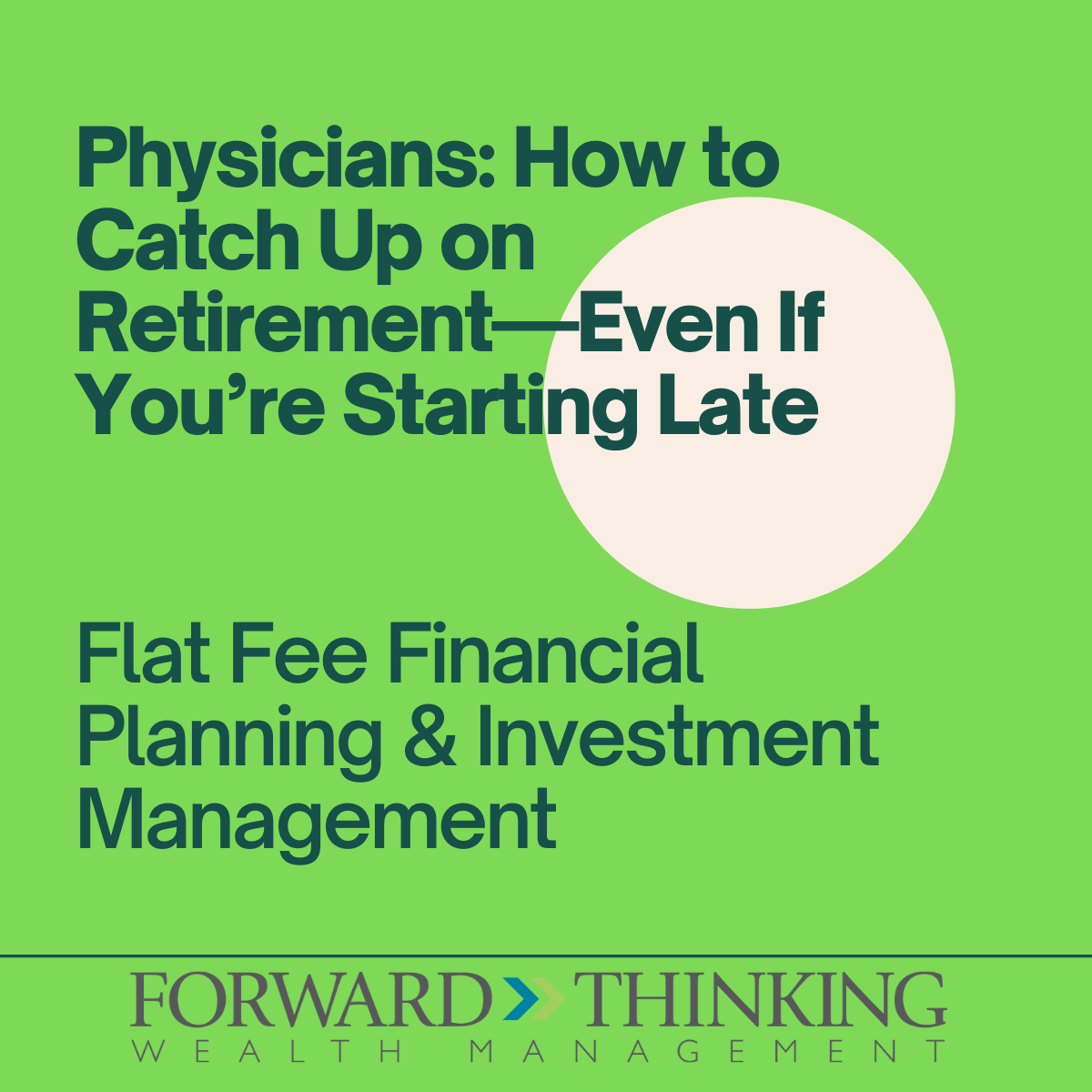 Physicians: How to Catch Up on Retirement—Even If You’re Starting Late Thumbnail