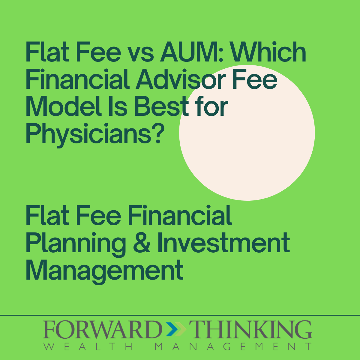 Flat Fee vs AUM: Which Financial Advisor Fee Model Is Best for Physicians? Thumbnail