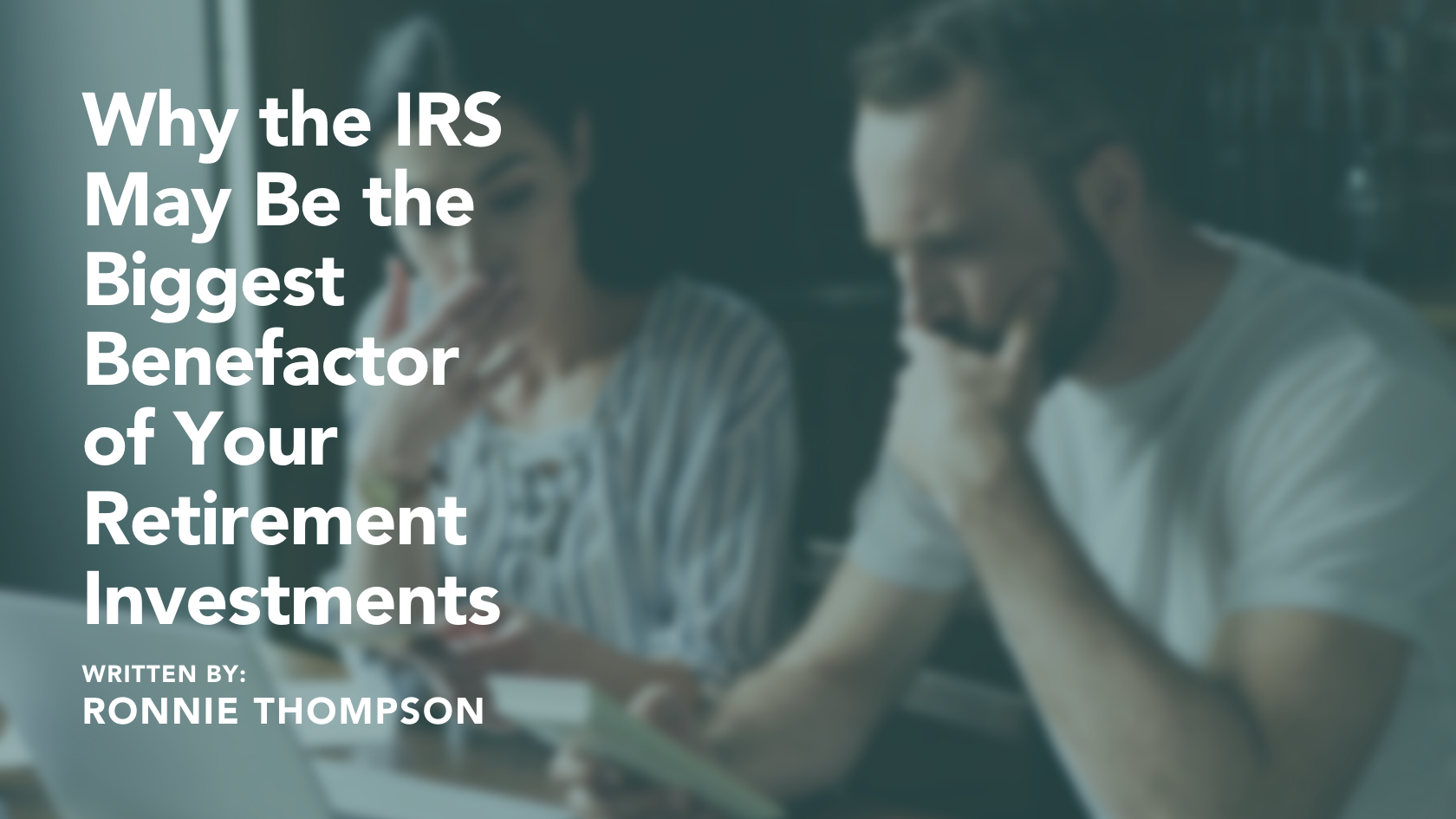 Why the IRS May Be the Biggest Benefactor of Your Retirement Investments Thumbnail