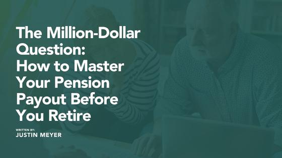 The Million-Dollar Question: How to Master Your Pension Payout Before You Retire Thumbnail