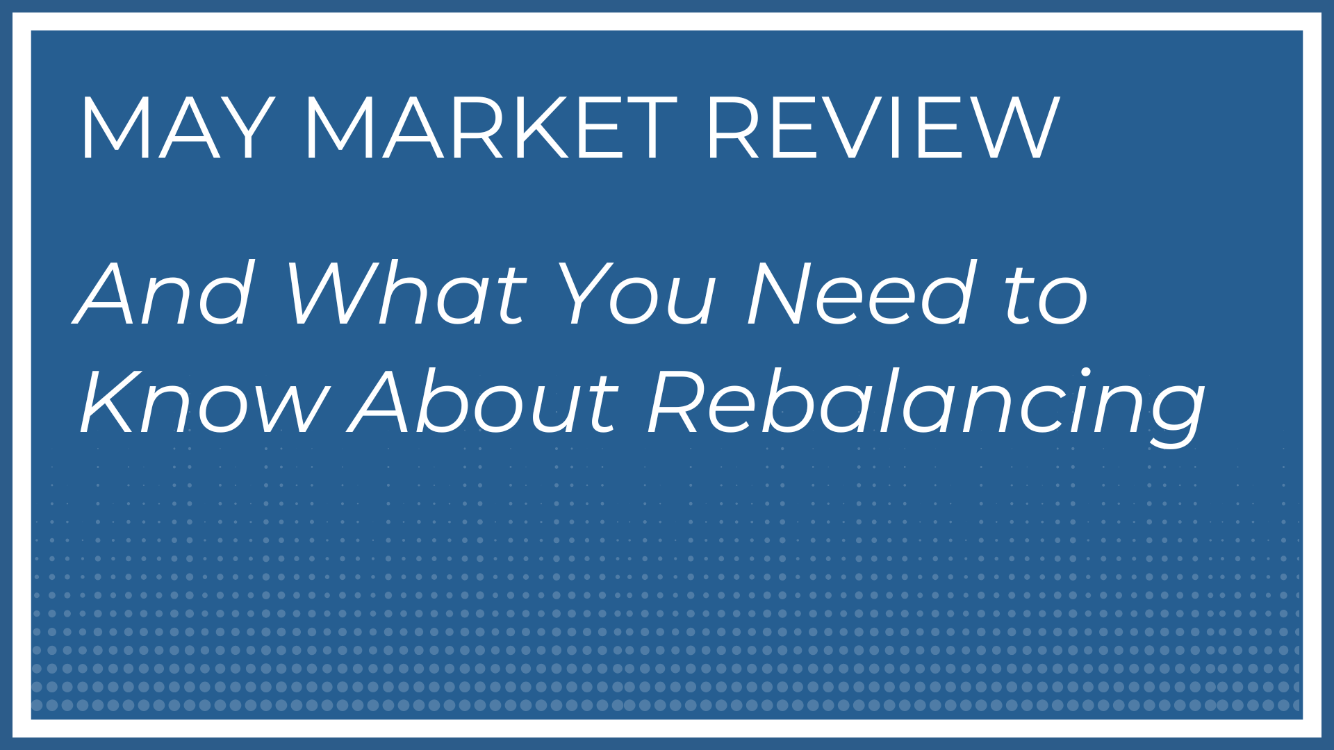 May Market Review Thumbnail