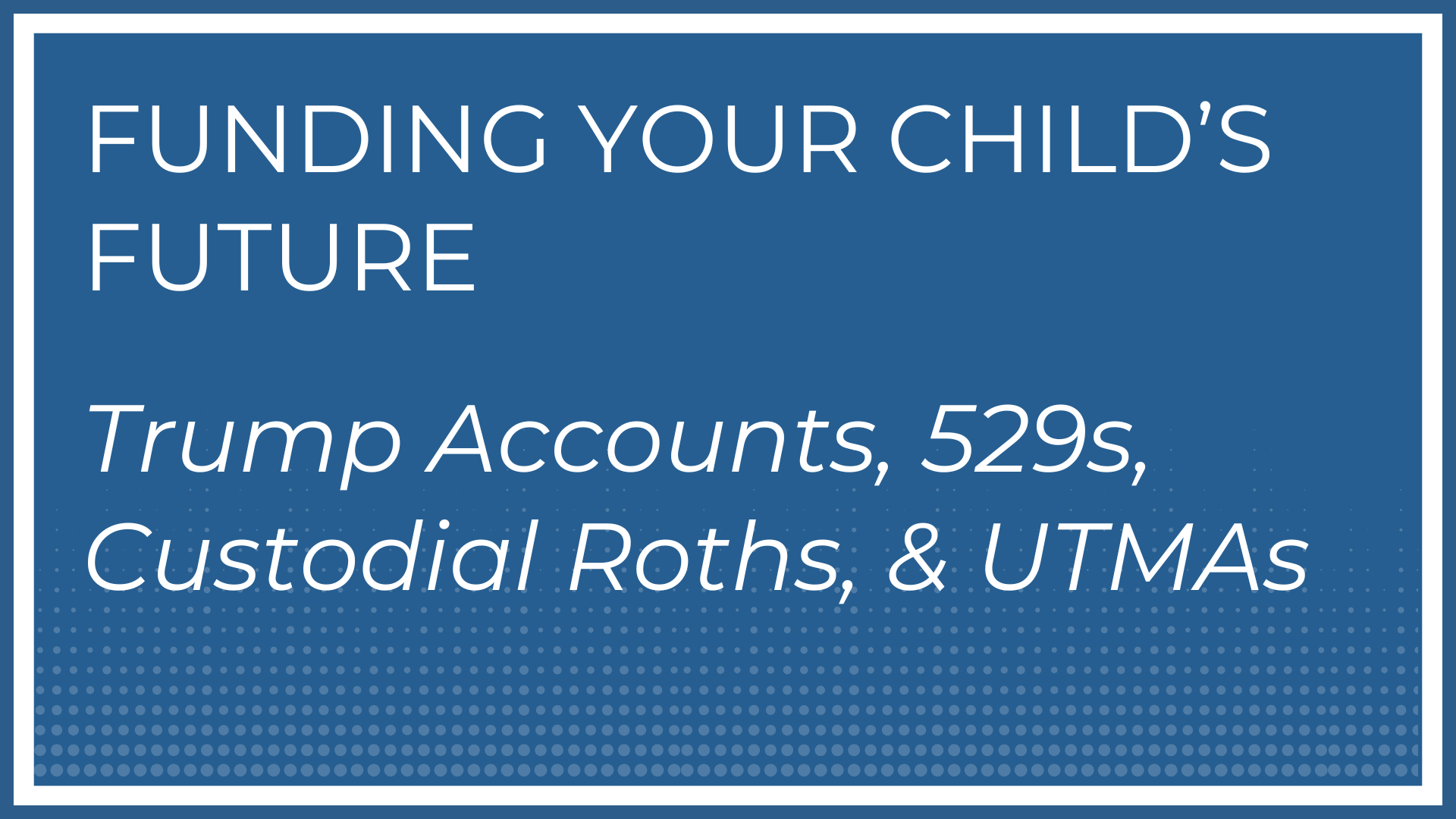 Funding Your Child's Future Thumbnail
