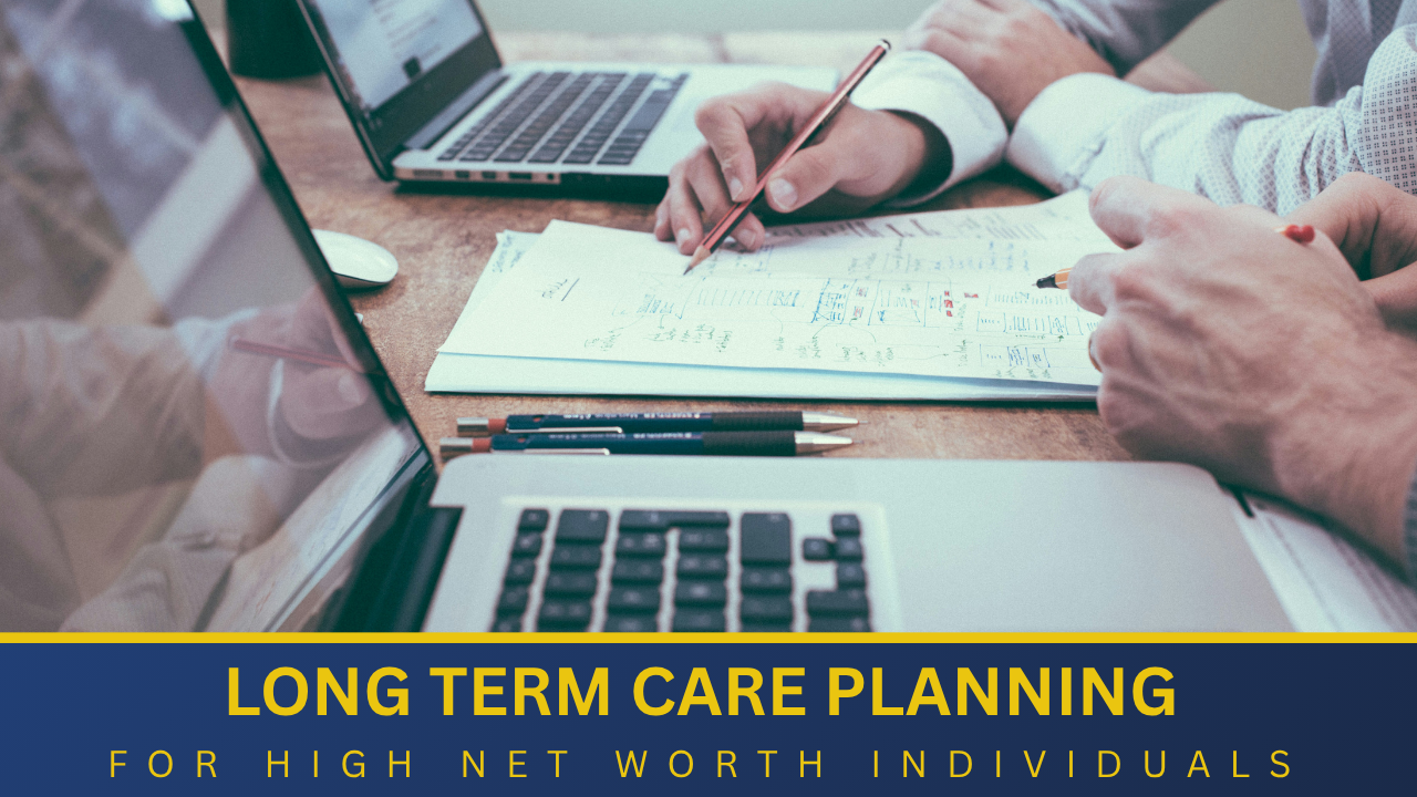 Long-Term Care Planning for High Net Worth Individuals Thumbnail