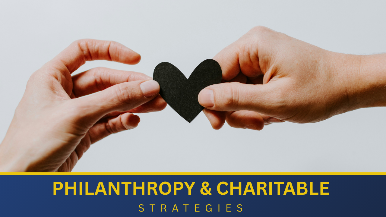 Philanthropy and Charitable Giving Strategies For High Net Worth Individuals Thumbnail