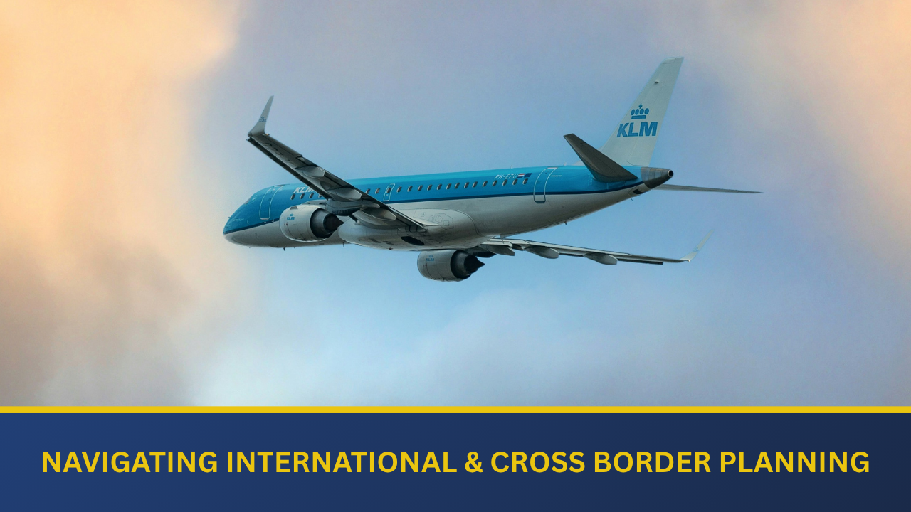 How to Navigate International and Cross Border Planning  Thumbnail