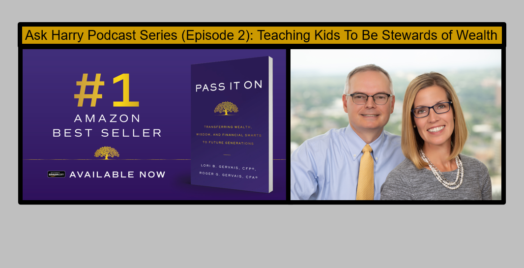Ask Harry Podcast Series (Episode 2): Teaching Kids To Be Stewards of Wealth Thumbnail