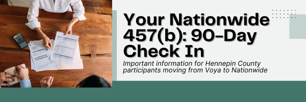 Your Nationwide 457(b): 90-Day Check In