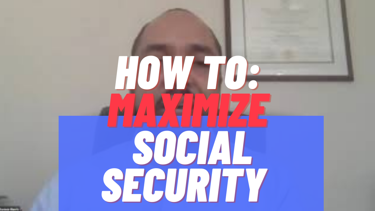 How To Maximize Social Security - FULL WEBINAR 25 Minutes Thumbnail