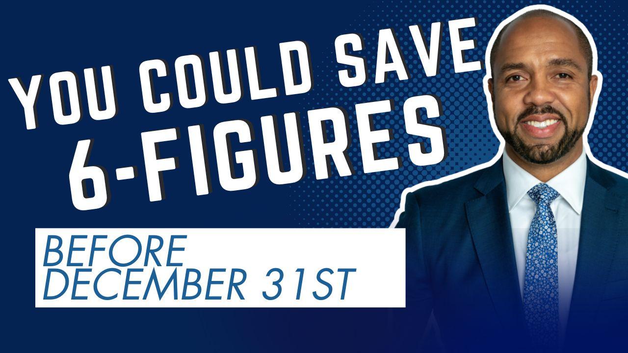5 Year-End Tax Moves That Could Save You Six Figures Thumbnail