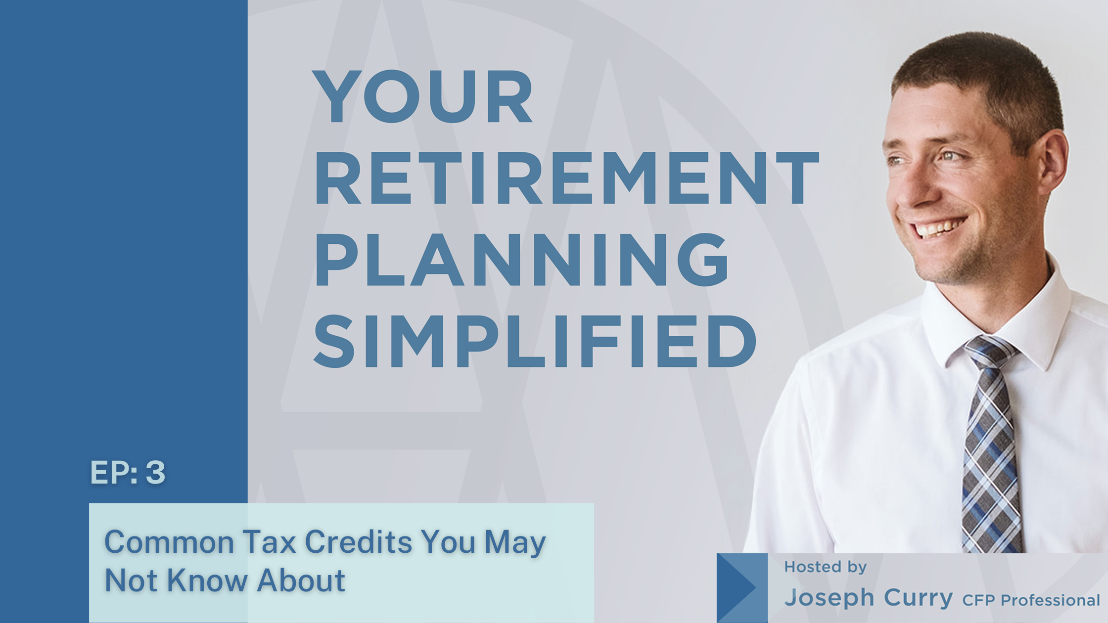 Ep #3: Common Tax Credits You May Not Know About Thumbnail