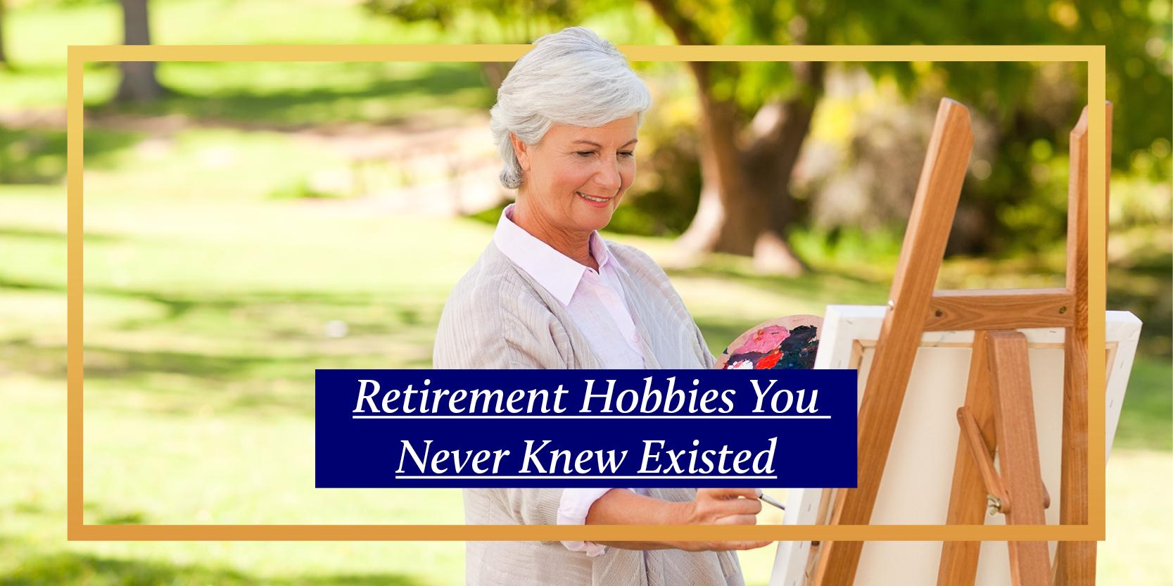 Retirement Hobbies You Never Knew Existed — Engaging Women in Wealth