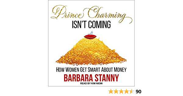 Prince Charming Isn’t Coming – How Women Get Smart About Money Thumbnail