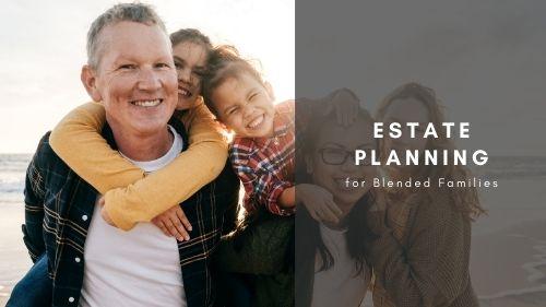 Estate Planning for Blended Families Thumbnail