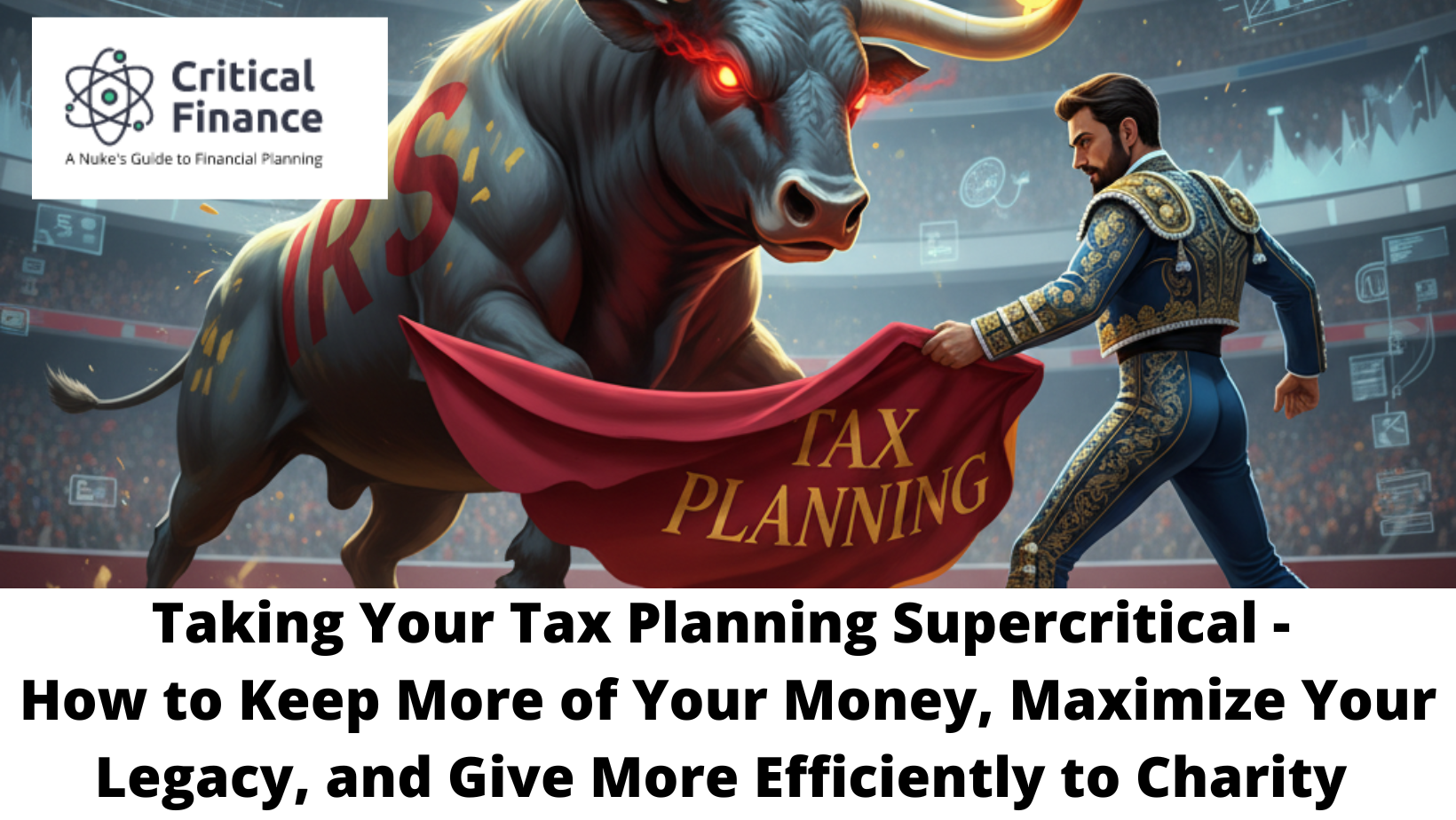 Taking Your Tax Planning Supercritical - How to Keep More of Your Money, Maximize Your Legacy, and Give More Efficiently to Char Thumbnail