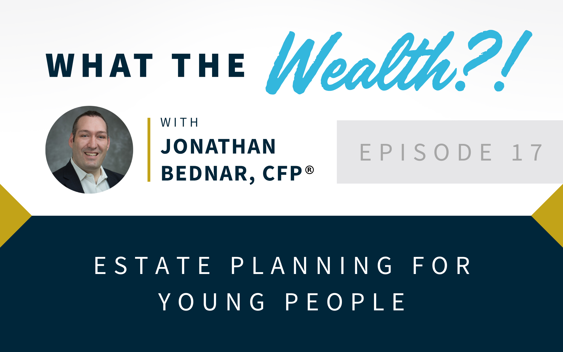 Ep #17: Estate Planning for Young People Thumbnail