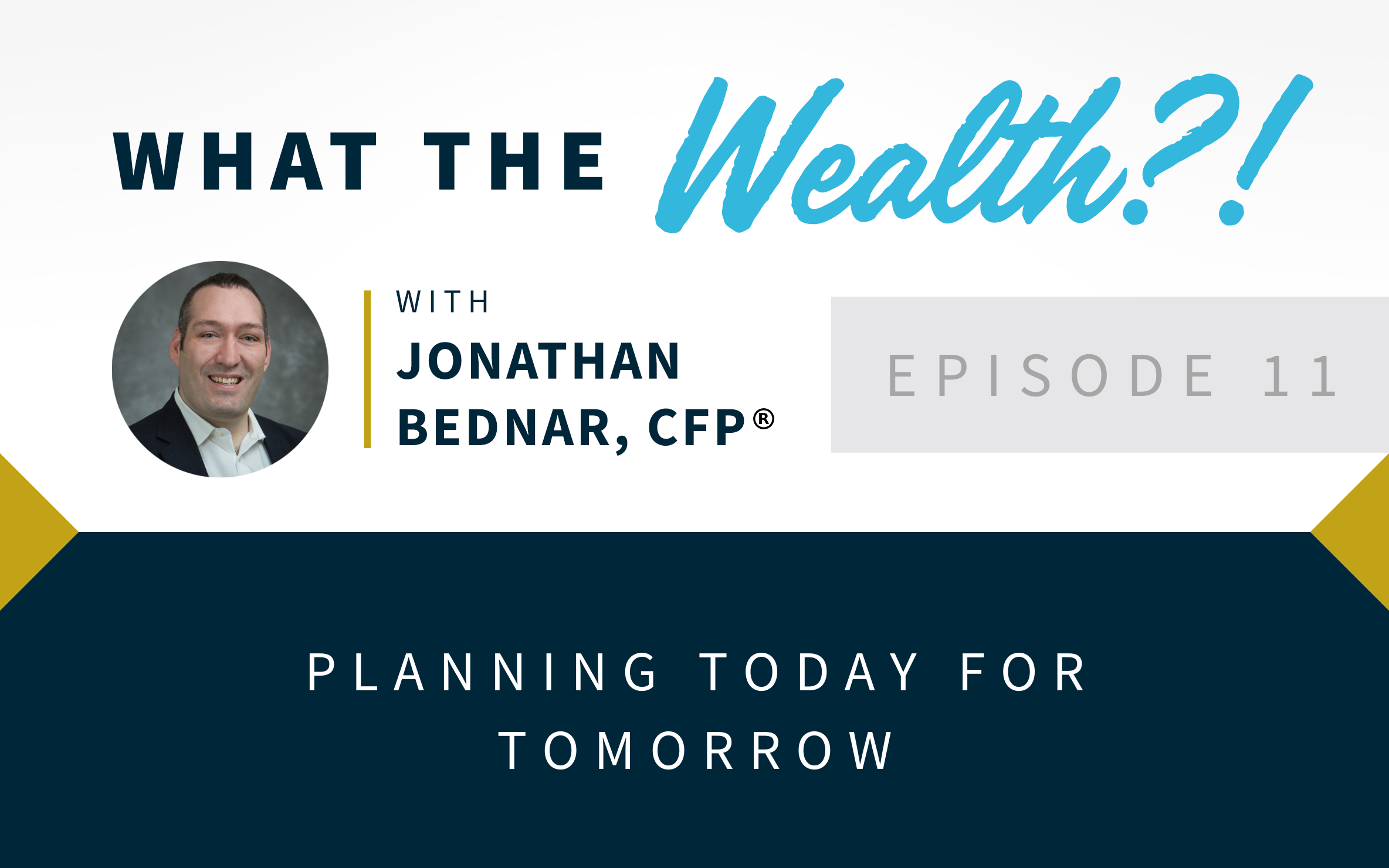 Ep #11: Planning Today For Tomorrow Thumbnail