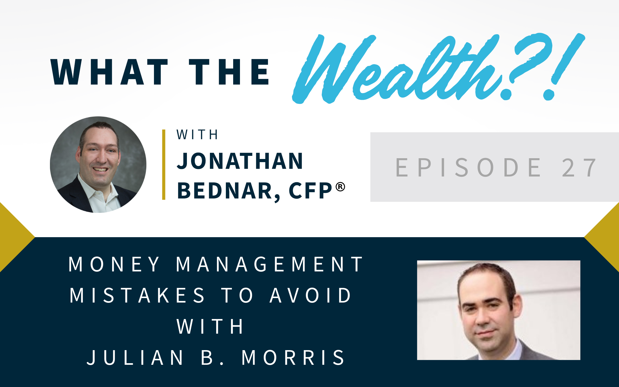 Ep #27: Money Management Mistakes to Avoid with Julian B. Morris Thumbnail