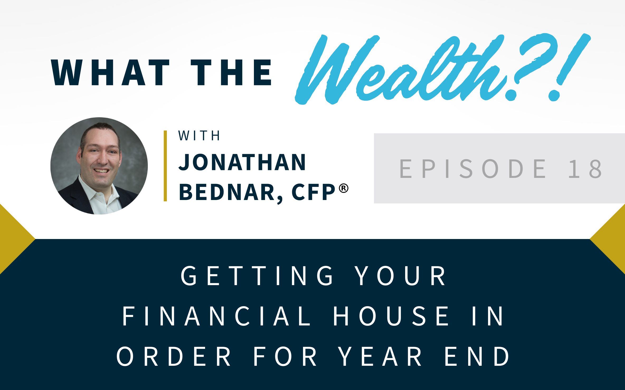 Ep #18: Getting Your Financial House In Order For Year End Thumbnail