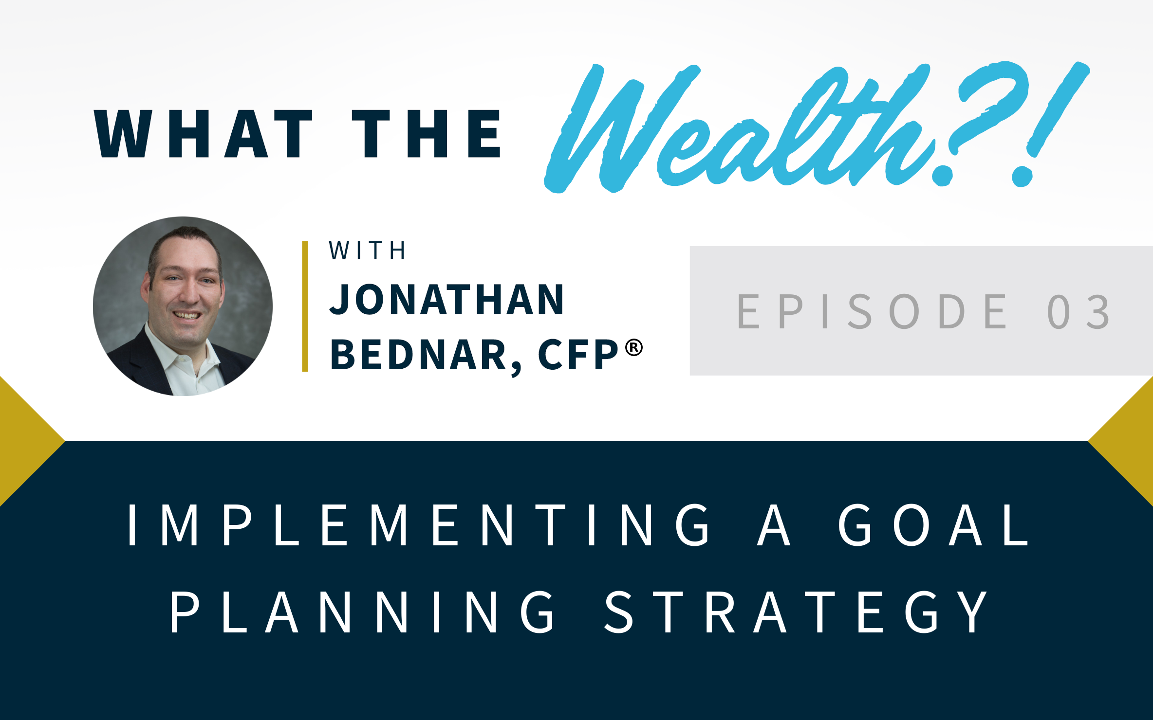 Ep #03: Implementing a Goal Planning Strategy Thumbnail