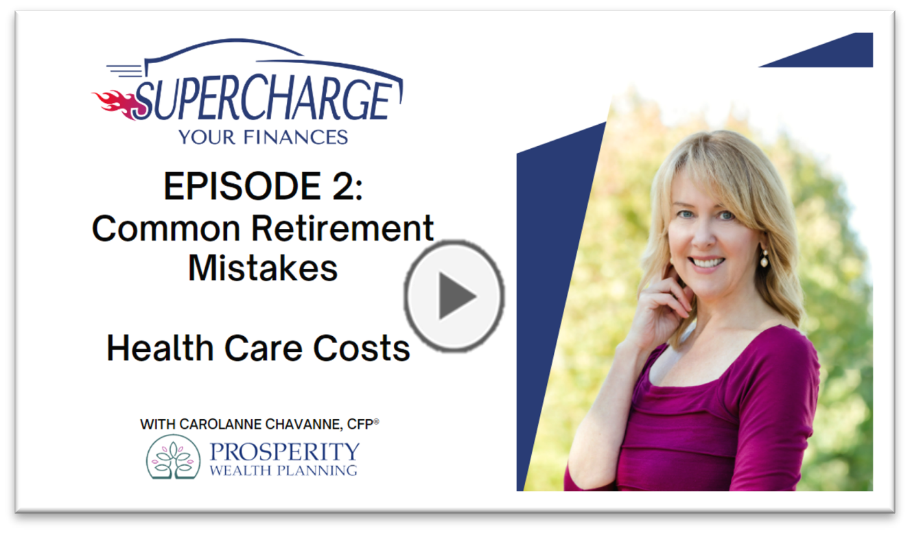 Supercharge Your Finances Episode 2: Common Retirement Mistakes - Health Care Costs Thumbnail