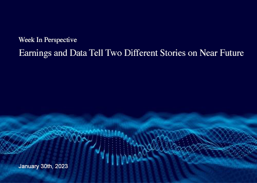 Week In Perspective January 30, 2023: Earnings and Data Tell Two Different Stories on Near Future Thumbnail