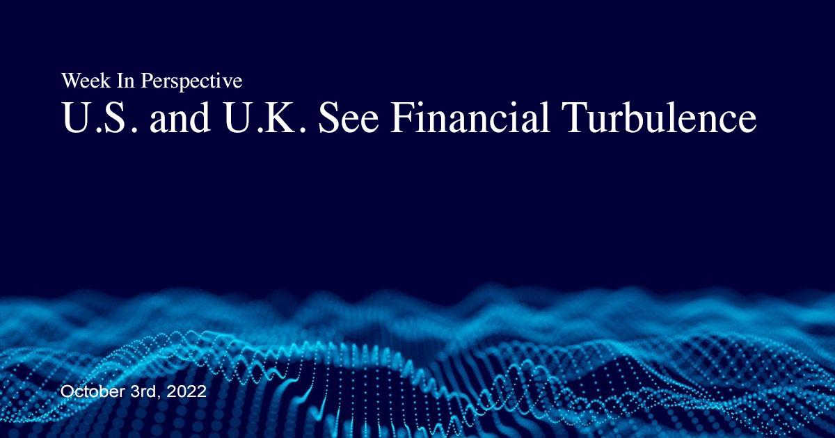 Week In Perspective October 3, 2022: U.S. and U.K. See Financial Turbulence Thumbnail