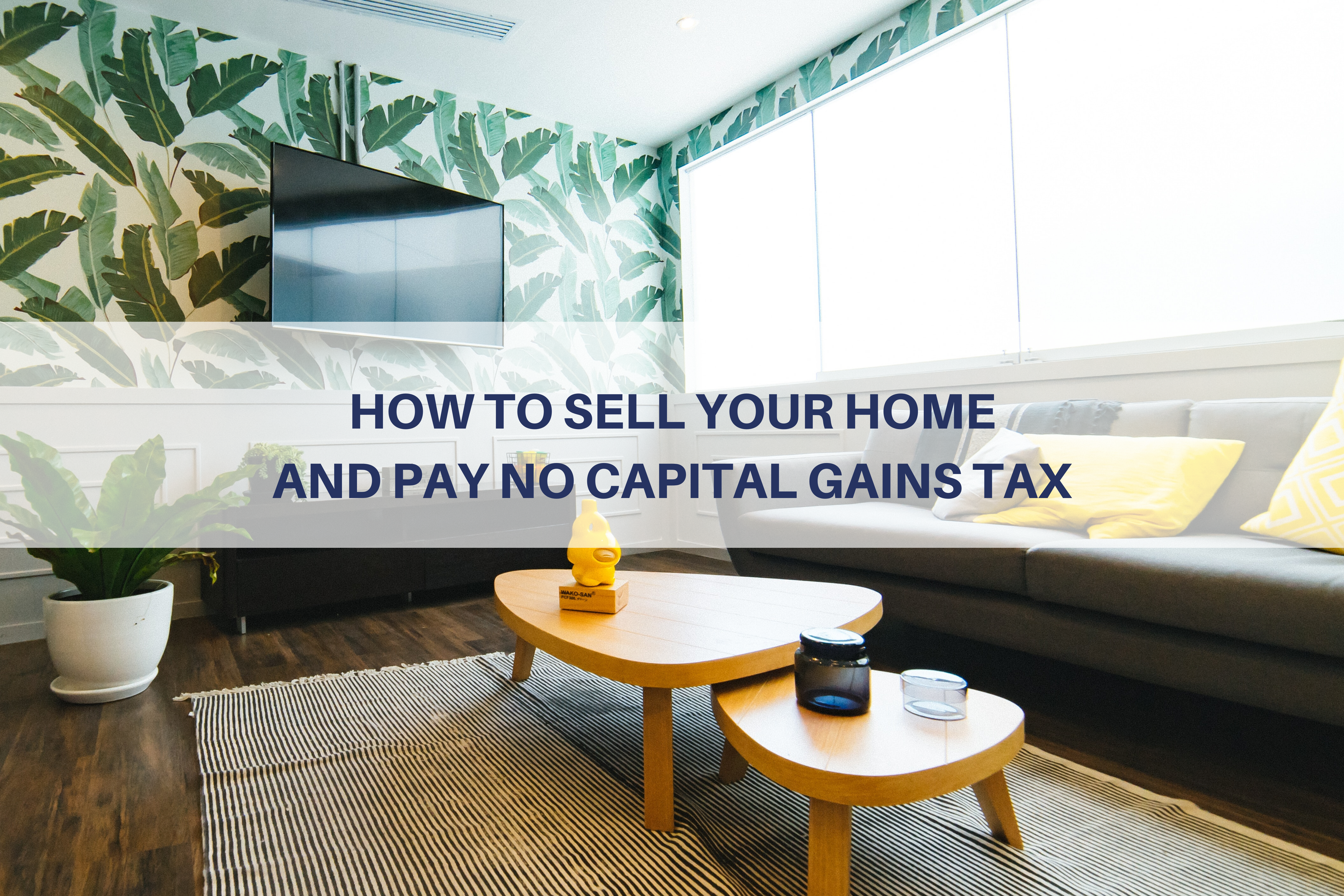 How to Sell Your Home and Pay No Capital Gains Tax Thumbnail