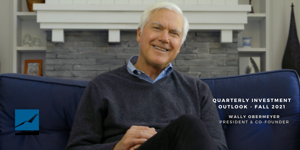 Video Fall 2021 Investment Outlook with Wally Obermeyer — Obermeyer
