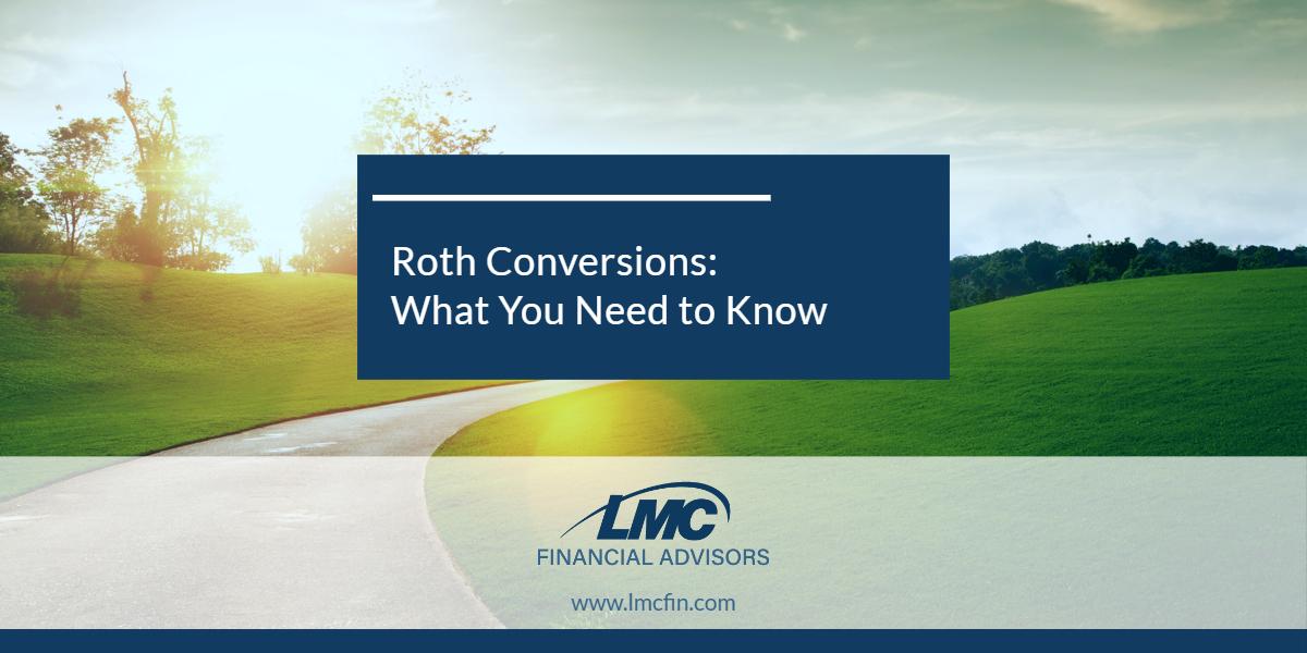 Roth Conversions: What You Need to Know Thumbnail