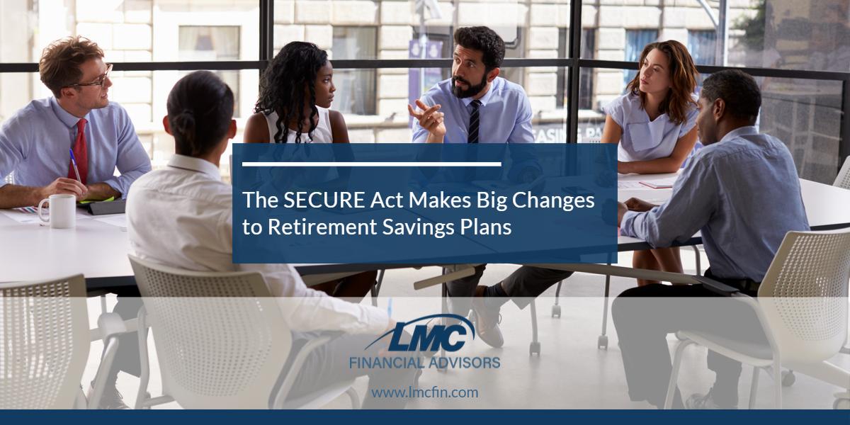 The SECURE Act Makes Big Changes to Retirement Savings Plans Thumbnail