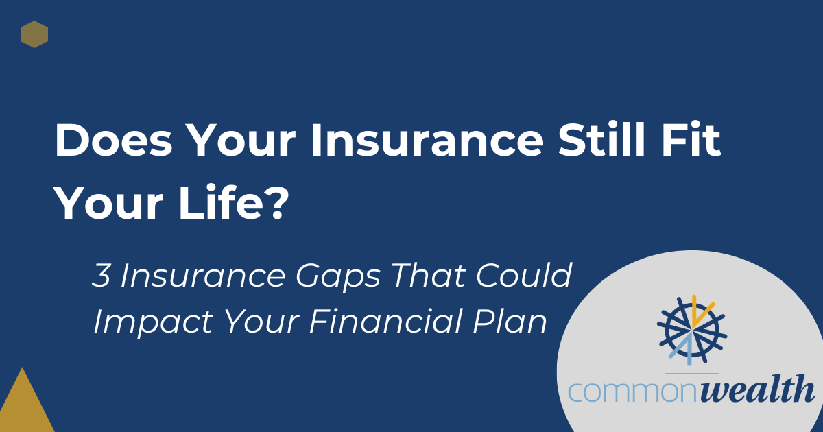 The Insurance Gaps That Could Put Your Financial Plan at Risk  Thumbnail