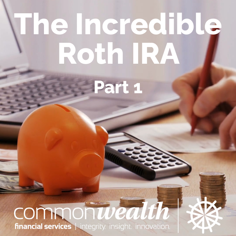 William Roth Roth Ira The Incredible Roth IRA - Part 1 — Commonwealth Financial Services