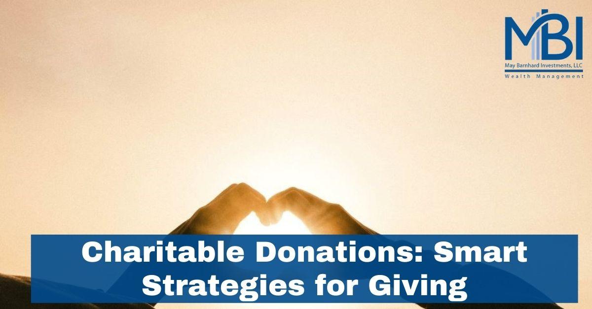 Charitable Donations Smart Strategies for Giving — MBI, LLC