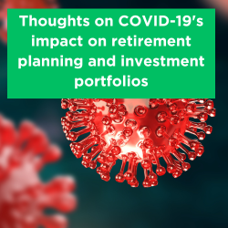 Thoughts on COVID-19's impact on retirement planning and investment portfolios Thumbnail