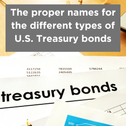 The proper names for the different types of U.S. Treasury bonds Thumbnail