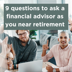 9 questions to ask a financial advisor as you near retirement Thumbnail