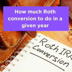 How much Roth conversion to do in a given year Thumbnail