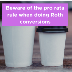 Beware of the "pro rata" rule when doing Roth conversions Thumbnail