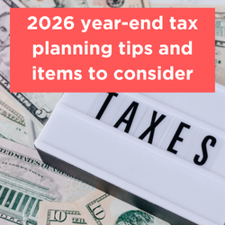 2026 year-end tax planning tips and items to consider Thumbnail