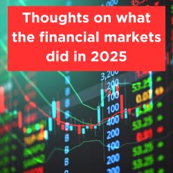 Thoughts on what the financial markets did in 2025 Thumbnail