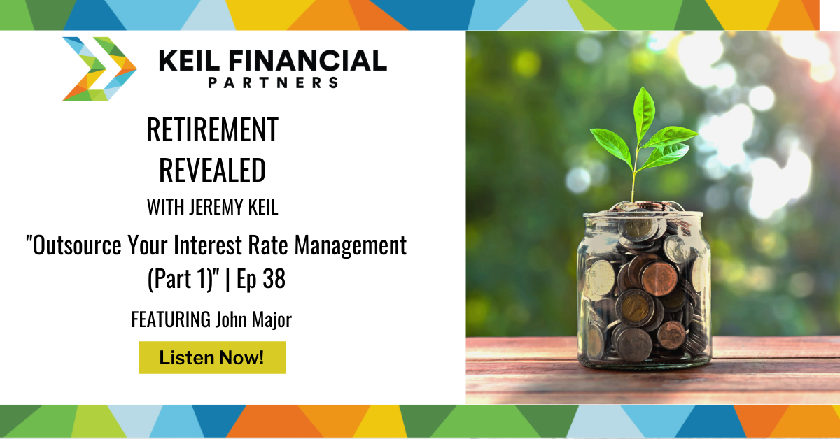 Outsource Your Interest Rate Management (Part 1) – with John Major | Podcast Thumbnail