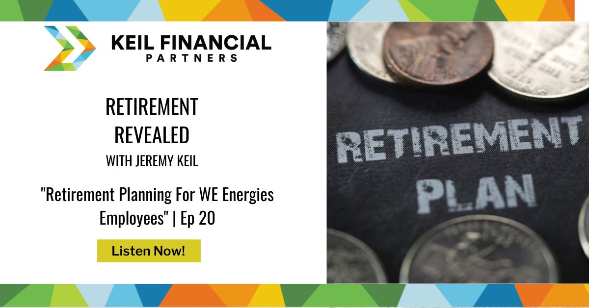 Retirement Planning For WE Energies Employees | Podcast Thumbnail